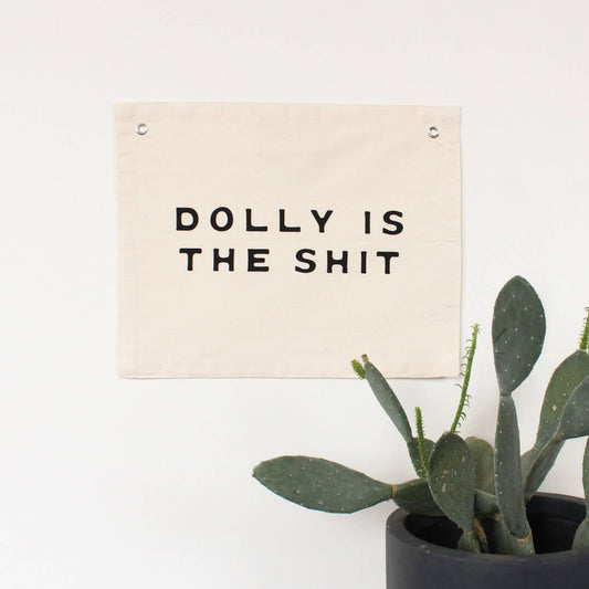Dolly is the Shit Canvas Banner