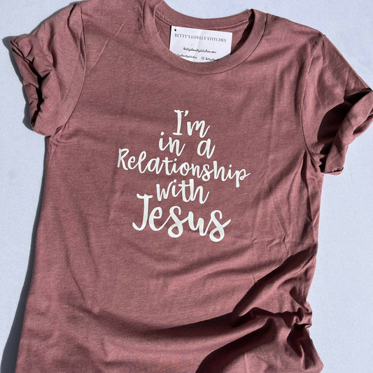 I’m in a Relationship with Jesus Graphic Tee