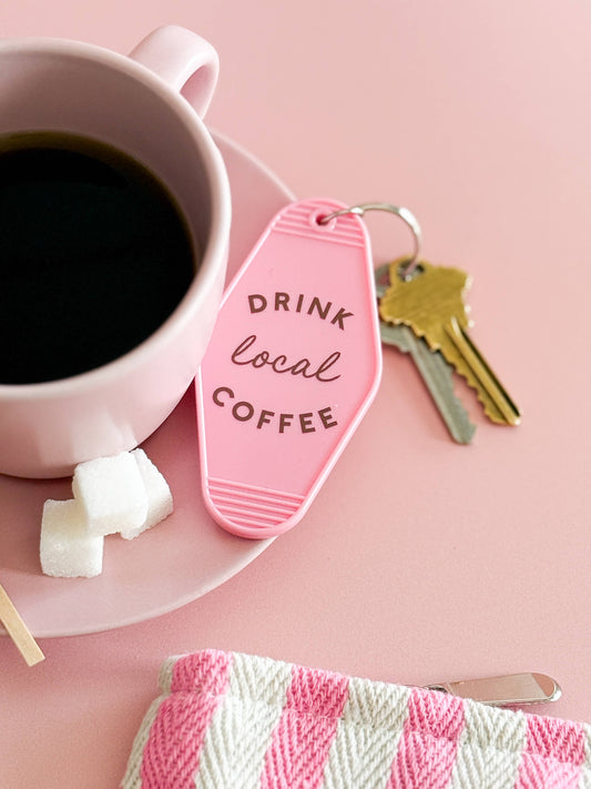 Drink Local Coffee Keychain
