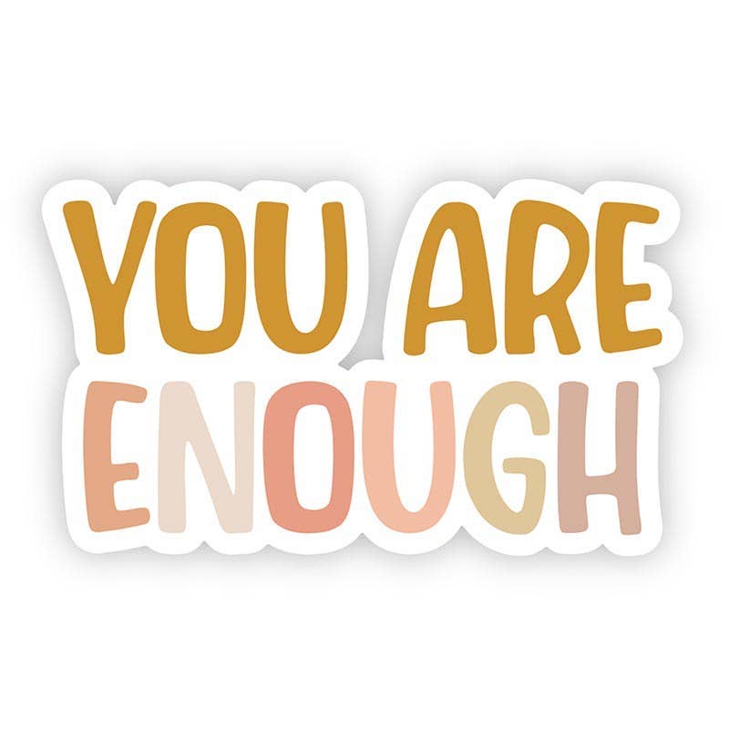 You Are Enough Vinyl Sticker