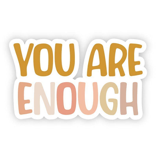 You Are Enough Vinyl Sticker