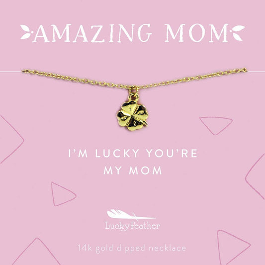I'm Lucky You're My Mom Necklace