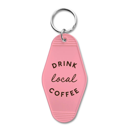 Drink Local Coffee Keychain