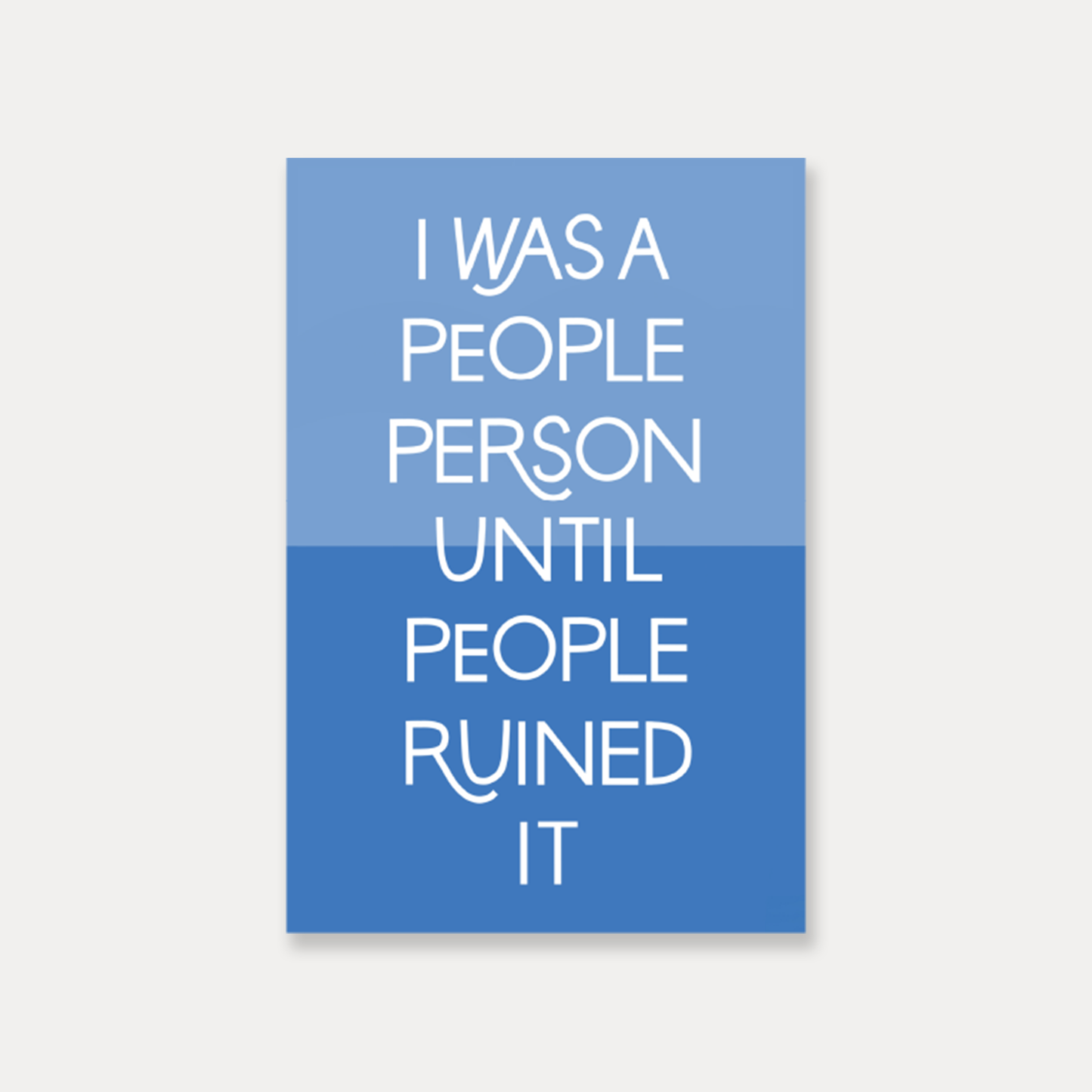 I Was A People Person Until People Ruined It Vinyl Sticker