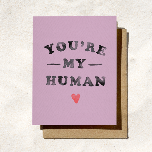 You're My Human Card | Simple Love Card | Valentine's Card