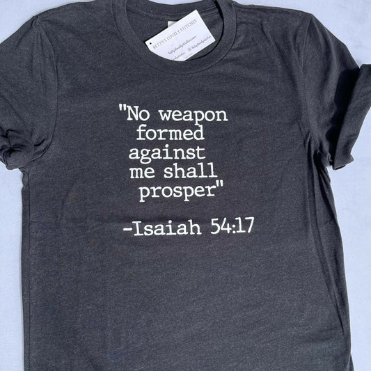 No weapon formed against me shall prosper Graphic Tee