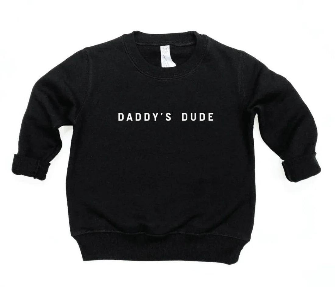 Daddy's Dude Sweatshirt