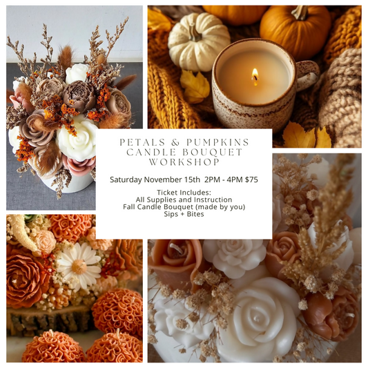 Petal & Pumpkins Candle Bouquet Workshop | November 15th | 2pm-4pm