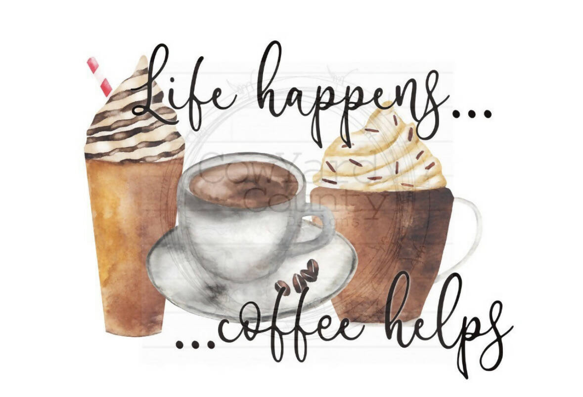 Life happens coffee hells